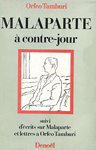 malaparte a contre jour suivi d ecrits sur malaparte et lettres a orfeo tamburi