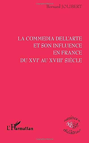 La commedia dell'arte et son influence en France du XVIe siècle au XVIIIe siècle