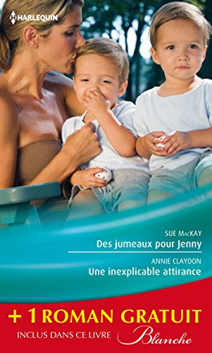 Des jumeaux pour Jenny. Une inexplicable attirance. Un médecin trop séduisant