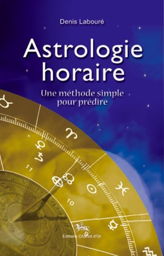 Astrologie horaire : une méthode simple pour prédire