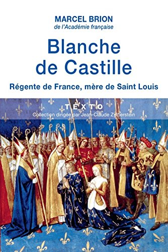blanche de castille. régente de france, mère de saint louis