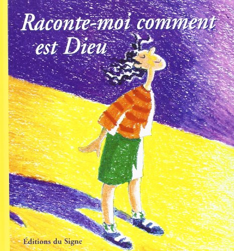 Raconte-moi comment est Dieu
