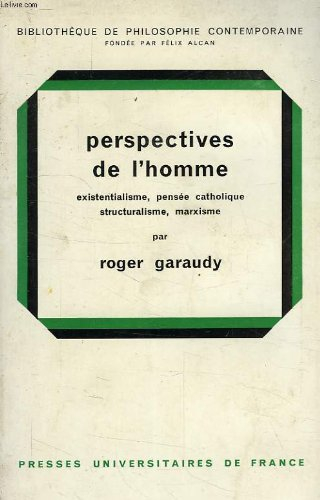 perspectives de l'homme, existentialisme, pensee catholique, structuralisme, marxisme