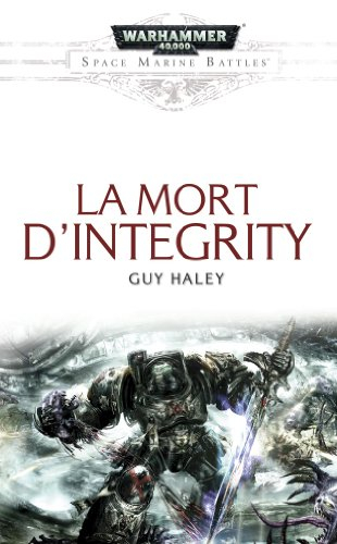 Space marine battles. La Mort d'Integrity