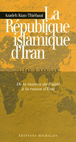 La République islamique d'Iran : de la maison du guide à la raison d'Etat