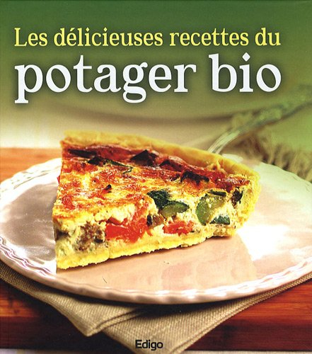 Les délicieuses recettes du potager bio