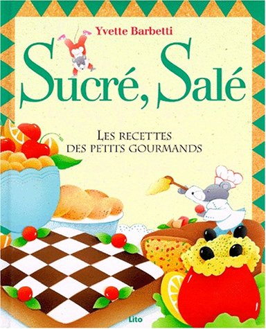 Sucré, salé : les recettes des petits gourmands