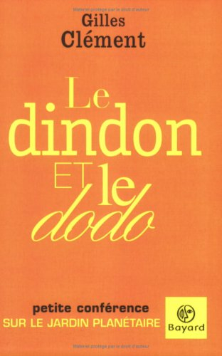 Le dindon et le dodo : petite conférence sur le jardin planétaire