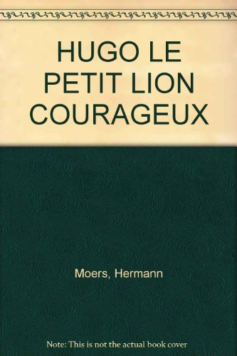 Hugo, le petit lion courageux