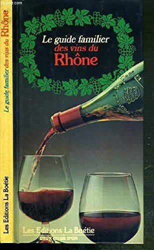 le guide familier des vins du rhône
