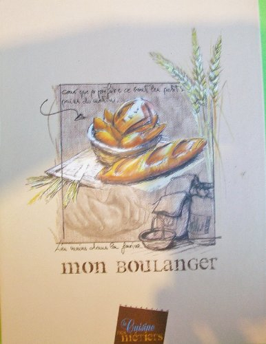 la cuisine des métiers : mon boulanger