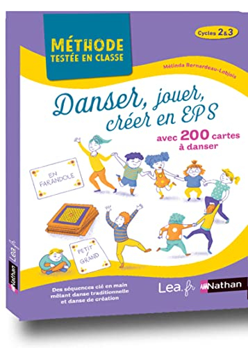 Danser, jouer, créer en EPS : avec 200 cartes à danser : cycles 2 & 3