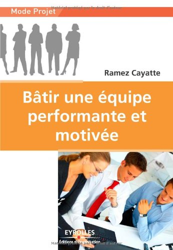 Bâtir une équipe performante et motivée