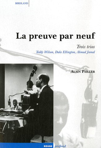 La preuve par neuf : trois trios : Teddy Wilson, Duke Ellington, Ahmad Jamal