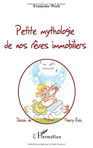 Petite mythologie de nos rêves immobiliers