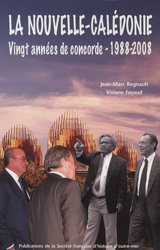 la nouvelle-calédonie : vingt années de concorde : 1988-2008