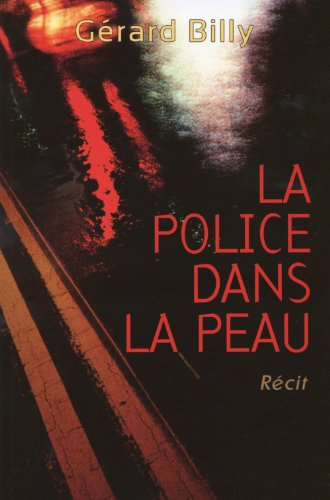 La police dans la peau : récit