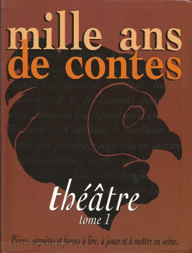 Mille ans de contes. Théâtre : tome 1, tome 2