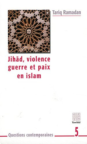 Jihad, violence, guerre et paix en islam