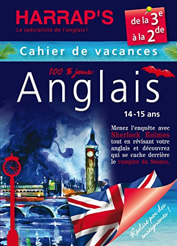 Cahier de vacances anglais Harrap's : de la 3e à la 2de, 14-15 ans : menez l'enquête avec Sherlock H