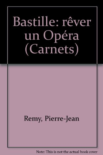 Bastille, rêver un opéra