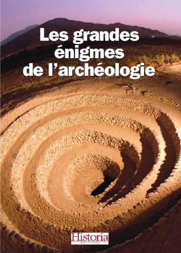 les grandes énigmes de l'archéologie
