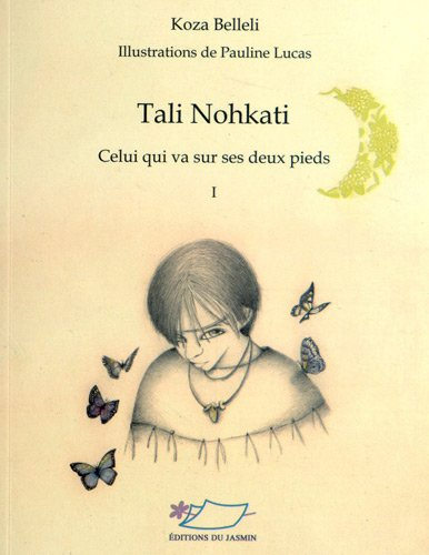Tali Nohkati : celui qui va sur ses deux pieds. Vol. 1