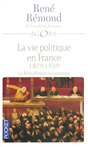 La vie politique en France depuis 1789. Vol. 3. La République souveraine, 1879-1939