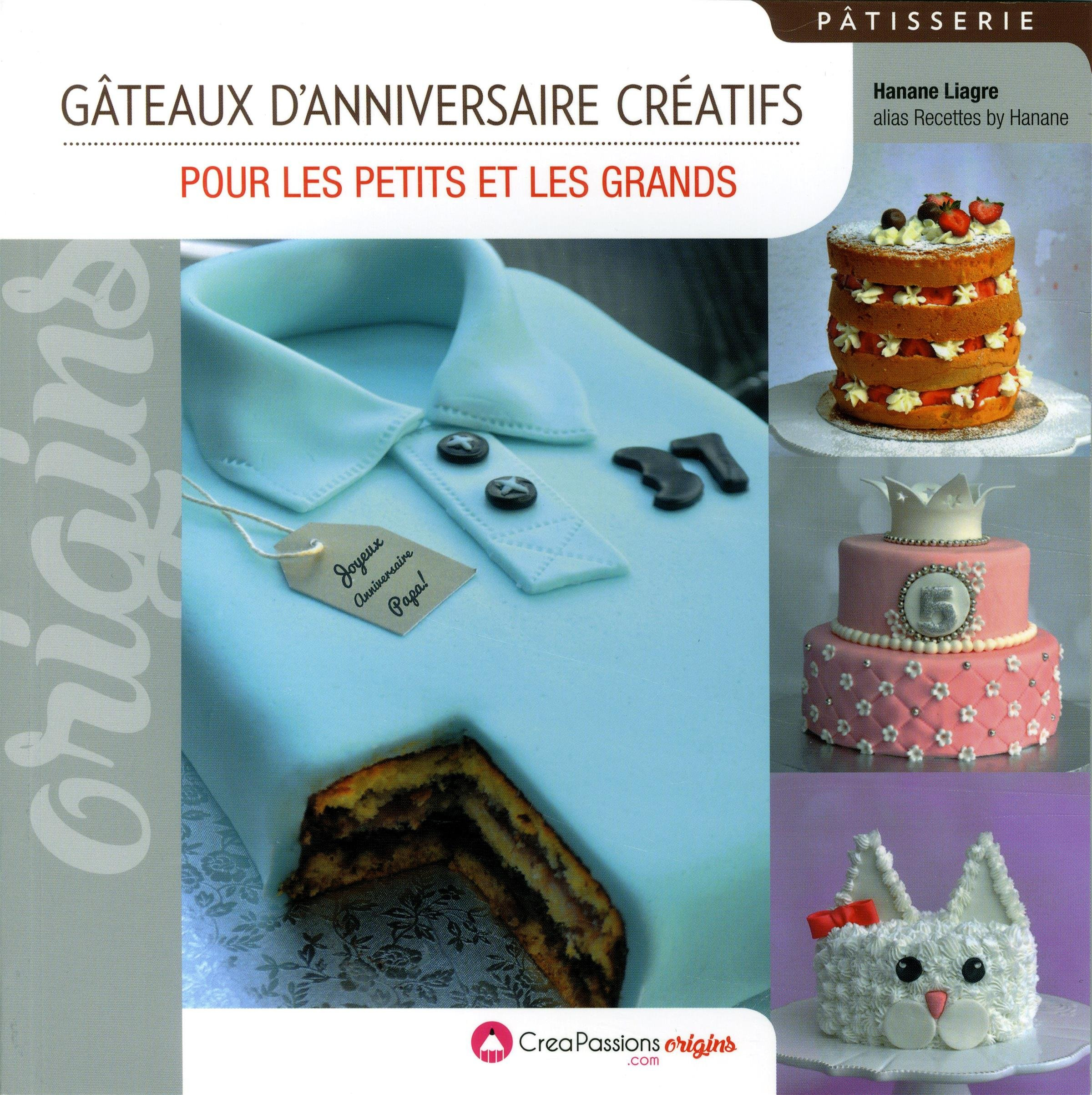 Petites créations : gâteaux d'anniversaire créatifs : pour les petits et les grands