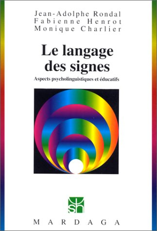 Le Langage des signes : aspects psycholinguistiques et éducatifs