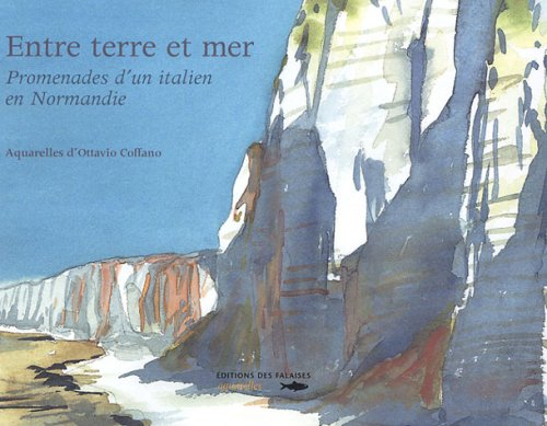 Entre terre et mer : promenades d'un Italien en Normandie