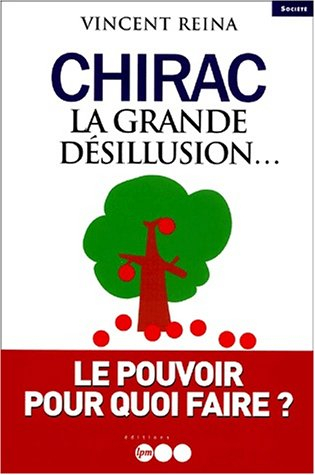Chirac, la grande désillusion...