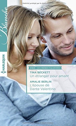 Un étranger pour amant. L'épouse de Dante Valentino : les frères Valentino