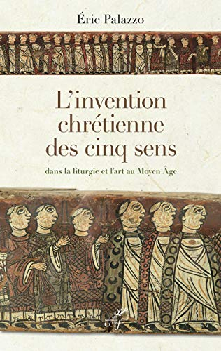 L'invention chrétienne des cinq sens dans la liturgie et l'art au Moyen Age