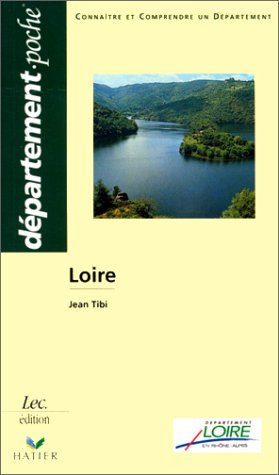 Loire : connaître et comprendre un département
