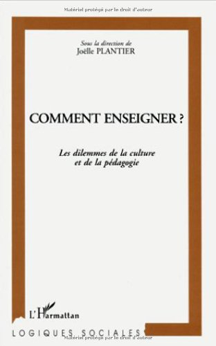 Comment enseigner ? : les dilemmes de la culture et de la pédagogie