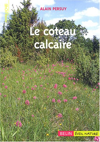 Le coteau calcaire : un jardin d'oublis et de couleurs