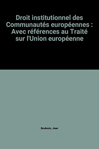 droit institutionnel des communautés européennes : avec références au traité sur l'union européenne