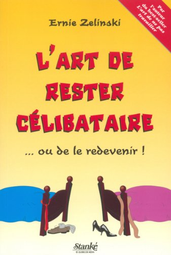 L'Art de rester célibataire ou de le redevenir