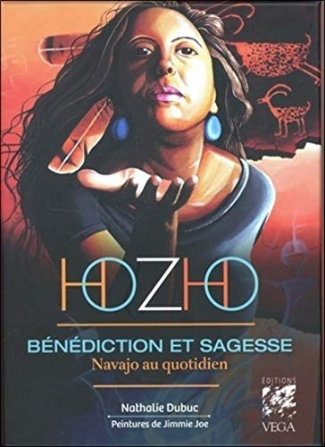 Hozho : bénédiction et sagesse navajo au quotidien : créez votre cercle de médecine avec l'aide des 