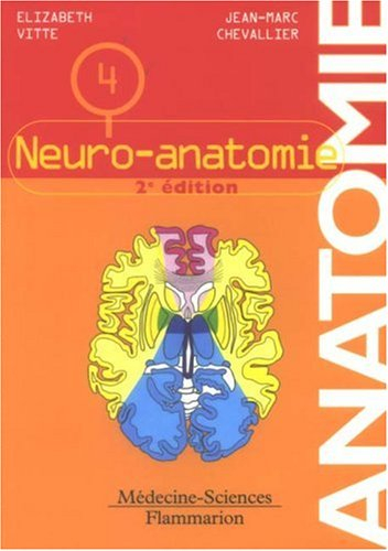 Anatomie. Vol. 4. Neuro-anatomie