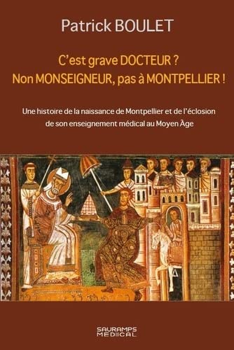 C'est grave docteur ? Non monseigneur, pas à Montpellier ! : 5 février 1137, une histoire de la nais