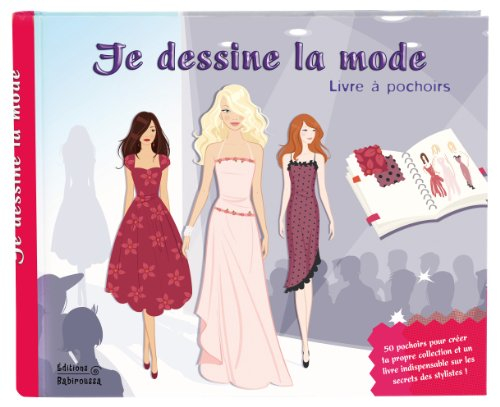 Je dessine la mode : livre à pochoirs