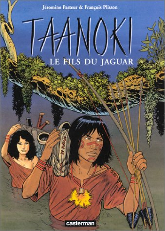 Taanoki. Vol. 2. Le fils du jaguar