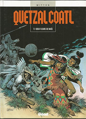 quetzalcoatl tome 1 : deux fleurs de mais