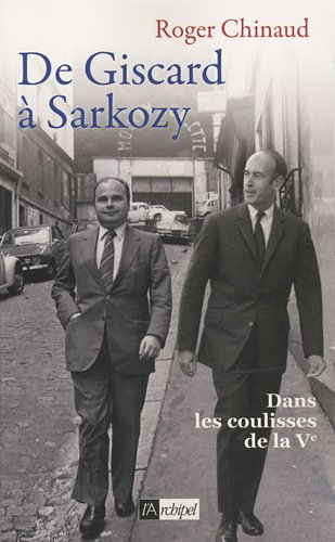 De Giscard à Sarkozy : dans les coulisses de la Ve