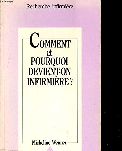 Comment et pourquoi devient-on infirmière?