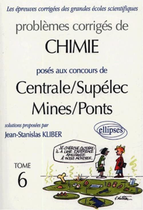 Problèmes corrigés de chimie posés aux concours Centrale, Supélec et Mines-Ponts. Vol. 6