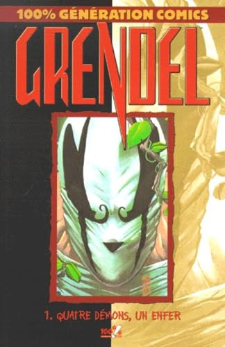 Grendel. Vol. 1. Quatre démons, un enfer