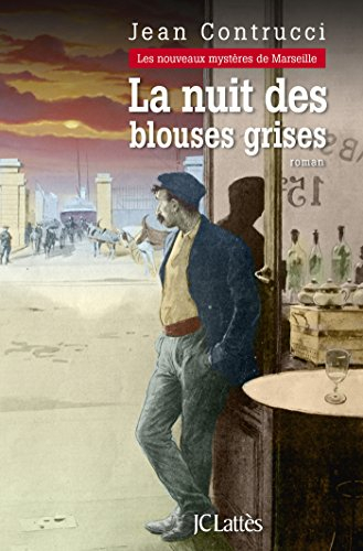 Les nouveaux mystères de Marseille. Vol. 13. La nuit des blouses grises